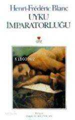  Uyku İmparatorluğu | Henri Frederich Blanc | Coşkun Deniz Ercan | Can Yayınları | 9789755105482 | 