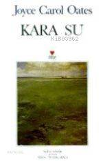  Kara Su | Joyce Carol Oates | Nihal Yeğinobalı | Can Yayınları | 9789755103587 | 