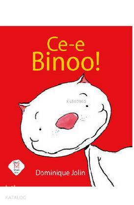  Ce e Binoo | Dominique Jolin | Tuğçe Kanbur | Mikado Yayınları | 9786055326845 | 