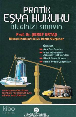  Pratik Eşya Hukuku | Şeref Ertaş | Damla Gürpınar | Şeref ErtaşDamla Gürpınar | Barış Yayınları/Fakülteler Kitabevi | 9789756751268 | 