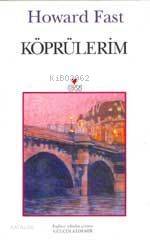  Köprülerim | Howard Fast | Gülçin Aldemir | Can Yayınları | 9789755109121 | 