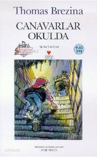  Canavarlar Okulda | Thomas Brezina | Ayşe Selen | RES BERNHARD FÖRTH | Can Çocuk Yayınları | 9789755109633 | 
