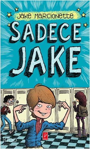  Sadece Jake | Sadece Jake | Levent Aydoğan | Duygu Bolut | Jake Marcionette | Karen Yardımlı | Pena Yayınları | 9786055057657 