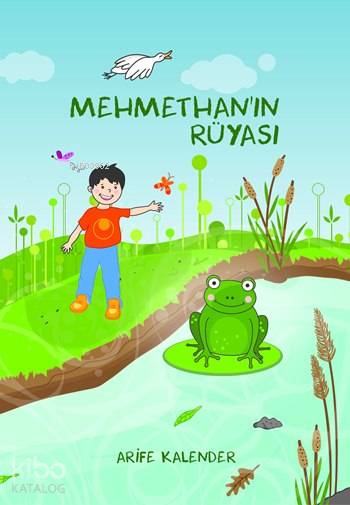  Mehmethanın Rüyası | Mehmethanın Rüyası | Arife Kalender | Gültekin Emre | Hasret Özdemir Gülbay | Peri Su | Nezih Er Yayınları | 9786058492738 