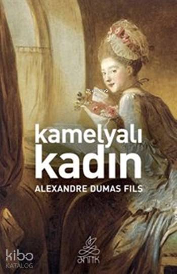  Kamelyalı Kadın | Alexandre Dumas | Antik Yayınları | 9786054985005 | 
