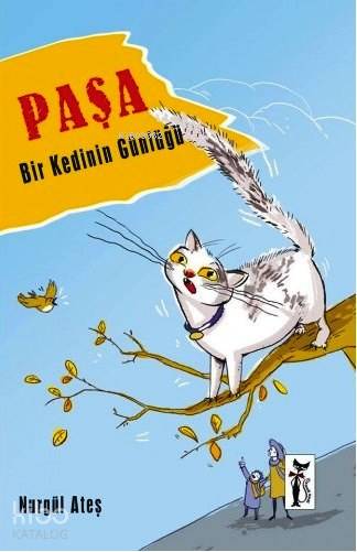  Paşa Bir Kedinin Günlüğü | Paşa Bir Kedinin Günlüğü | Nurgül Ateş | Zeynep Özatalay | Çizmeli Kedi Yayınları | 9786054453696 