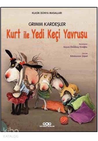  Kurt ile Yedi Keçi Yavrusu (38 Yaş) | Kurt ile Yedi Keçi Yavrusu (38 Yaş) | Wilhelm GrimmJacob Grimm | Ayşın Delibaş Eroğlu | Kamuran Şipal | Yapı Kredi Yayınları ( YKY ) | 9789750831737 