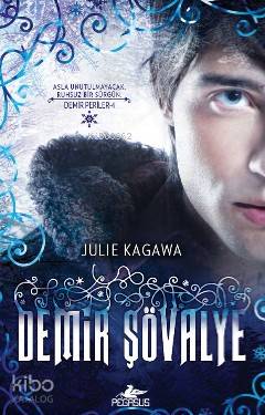  Demir Şövalye | Zeynep İyigün | Çiçek Eriş | Ezgi Gültekin | Julie Kagawa | Pegasus Yayıncılık | 9786053435471 | 
