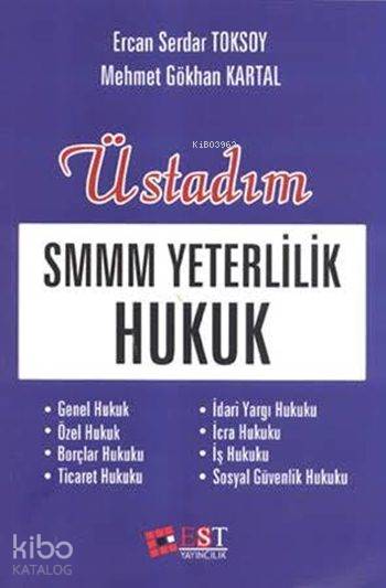  Üstadım SMMM Yeterlilik Hukuk | Üstadım SMMM Yeterlilik Hukuk | Ercan Serdar Toksoy | Mehmet Gökhan Kartal | Ercan Serdar ToksoyMehmet Gökhan Kartal | Est Yayıncılık | 9786056600517 
