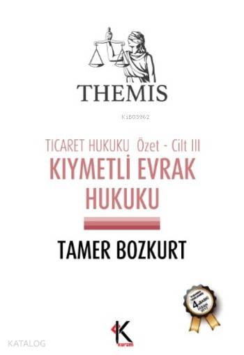 Themis Kıymetli Evrak Hukuku; Ticaret Hukuku Özet Cilt: 3