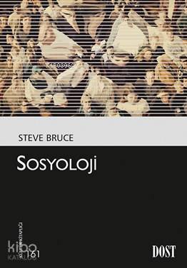  Sosyoloji | Petek Onur | Steve Bruce | Dost Kitabevi | 9789752985575 | 