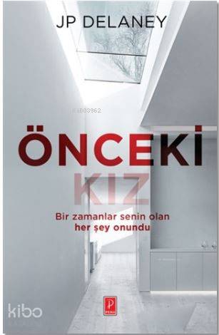  Önceki Kız | Önceki Kız | Bige Turan Zourbakis | J P Delaney | Pena Yayınları | 9786059441094 