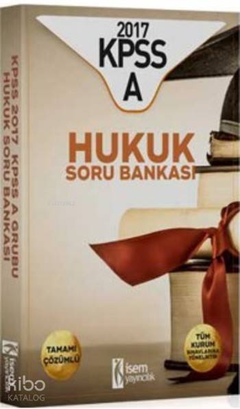 2017 KPSS A Grubu Hukuk Tamamı Çözümlü Soru Bankası