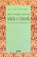  İslam ve Osmanlı Hukukunda| Kölelik ve Cariyelik | Hasan Tahsin Fendoğlu | Beyan Yayınları | 9789754731453 | 