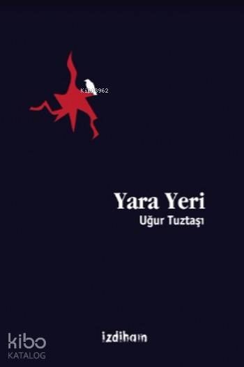  Yara Yeri | Uğur Tuztaşı | İzdiham Yayınları | 9786058266308 | 