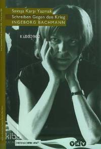  Savaşa Karşı Yazmak | Ingeborg Bachmann | Yapı Kredi Yayınları ( YKY ) | 9789750810282 | 