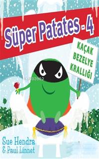  Süper Patates 4 Kaçak Bezelye Krallığı | Melike Hendek | Sue Hendra | Pearson Yayıncılık | 9786059610568 | 
