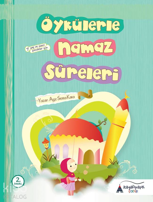  Öykülerle Namaz Sureleri | Öykülerle Namaz Sureleri | Ayşe Serra Kara | Şerife ZEren | Kayalıpark Yayınları | 9786052102039 