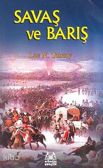  Savaş ve Barış | Lev Nikolayeviç Tolstoy | Ahmet Antmen | Arkadaş Yayınevi | 9789755094687 | 