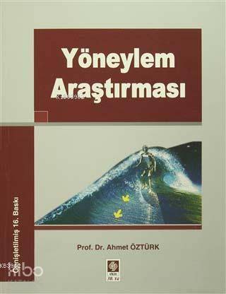  Yöneylem Araştırması | Yöneylem Araştırması | Ahmet Öztürk | Aslı Ayrancı | Ekin Kitabevi Yayınları | 9786053272885 