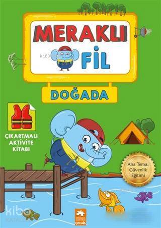  Meraklı Fil Doğada Çıkartmalı Aktivite Kitabı | Kolektif | Gözde Döneli | Emre Konuk | Eksik Parça Yayınları | 9786052162859 | 