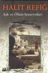  Aşk ve Ölüm Senaryoları | Halit Refiğ | Doğan Kitap | 9789752934504 | 