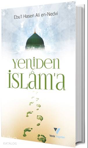  Yeniden İslama | Yeniden İslama | Ebul Hasen Ali en Nedvî | Veciz Yayınları | 9786056944017 