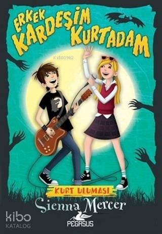  Erkek Kardeşim Kurtadam 1 Kurt Uluması | Sienna Mercer | Pegasus Yayıncılık | 9786052997130 | 