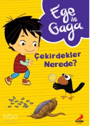  Ege ile Gaga – Çekirdekler Nerede | Ege ile Gaga – Çekirdekler Nerede | Neslihan Yalçın | Erdem Çocuk | 9786052790977 