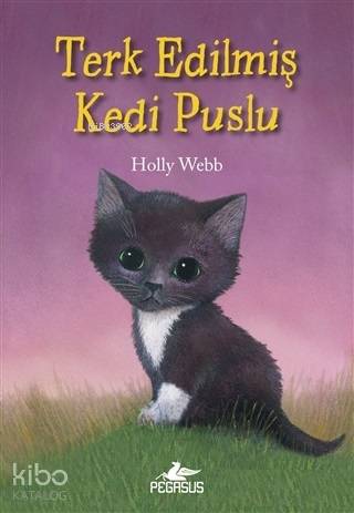  Terk Edilmiş Kedi Puslu | Holly Webb | Pegasus Yayıncılık | 9786052997710 | 