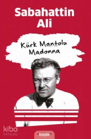  Kürk Mantolu Madonna | Sabahattin Ali | Başlık Yayın Grubu | 9786257339407 | 