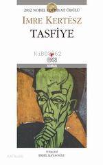  Tasfiye | Imre Kertesz (Imre Kertész) | Ersel Kayaoğlu | Can Yayınları | 9789750706462 | 