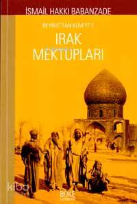 Beyruttan Kuveyte| Irak Mektupları | İsmail Hakkı Babanzade | Büke Yayınevi | 9799758454401 | 