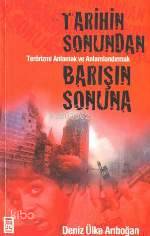  Tarihin Sonundan Barışın Sonuna | Deniz Ülke Arıboğan | Timaş Yayınları | 9799753627657 | 