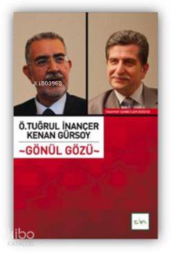  Gönül Gözü | Ö Tuğrul İnançer Kenan Gürsoy | Kenan Gürsoy | Ö Tuğrul İnançer | Sufi Kitap | 9799759161155 | 