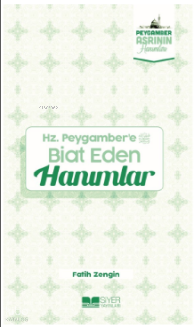  Hz Peygambere Biat Eden HanımlarPeygamber Asrının Hanımları 7 | Hz Peygambere Biat Eden HanımlarPeygamber Asrının Hanımları 7 | Muhammed Ali Alioğlu | Ömer Sabuncu | Muhammed Onur Özçelikçi | Fatih Zengin | Adnan Demirci | Siyer Yayınları | 9786258144529 
