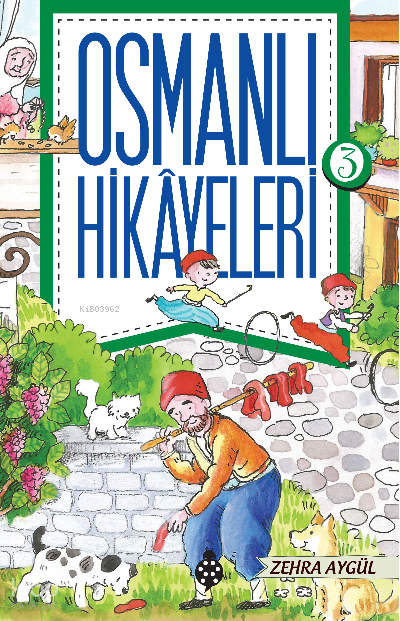  Osmanlı Hikayeleri 3  | Osmanlı Hikayeleri 3  | Zehra Aygül | Uğurböceği Yayınları | 9786258066517 
