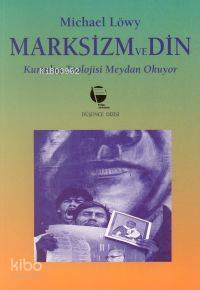  Marksizm ve Din Kurtuluş Teolojisi Meydan Okuyor | Michael Löwy | Belge Yayınları | 9789753441155 | 