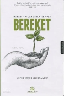  Hayatı Tatlandıran Servet Bereket | Hayatı Tatlandıran Servet Bereket | Recep Songül | Yusuf Ömer Muhammed | Asalet Yayınları | 9786056828935 