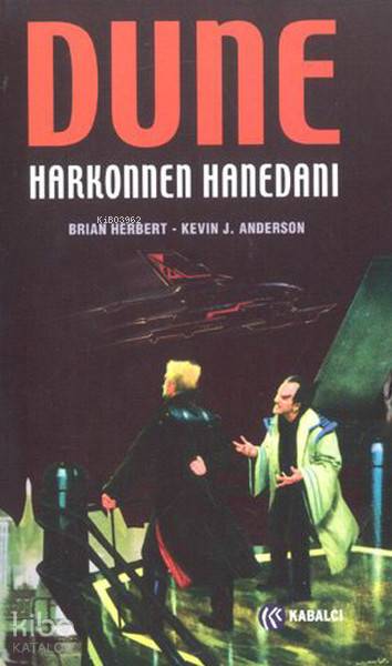  Dune Harkonnen Hanedanı (hanedan 2) Hanedan Üçlemesi Serisi | Dune Harkonnen Hanedanı (hanedan 2) Hanedan Üçlemesi Serisi | Brian HerbertKevin J Anderson | Nil Alt | Çetin Şan | Kabalcı Yayınevi | 9789758240562 