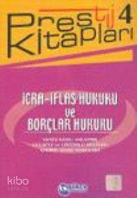 İcra-iflas Hukuku ve Borçlar Hukuku; Prestıj Kitapları-4