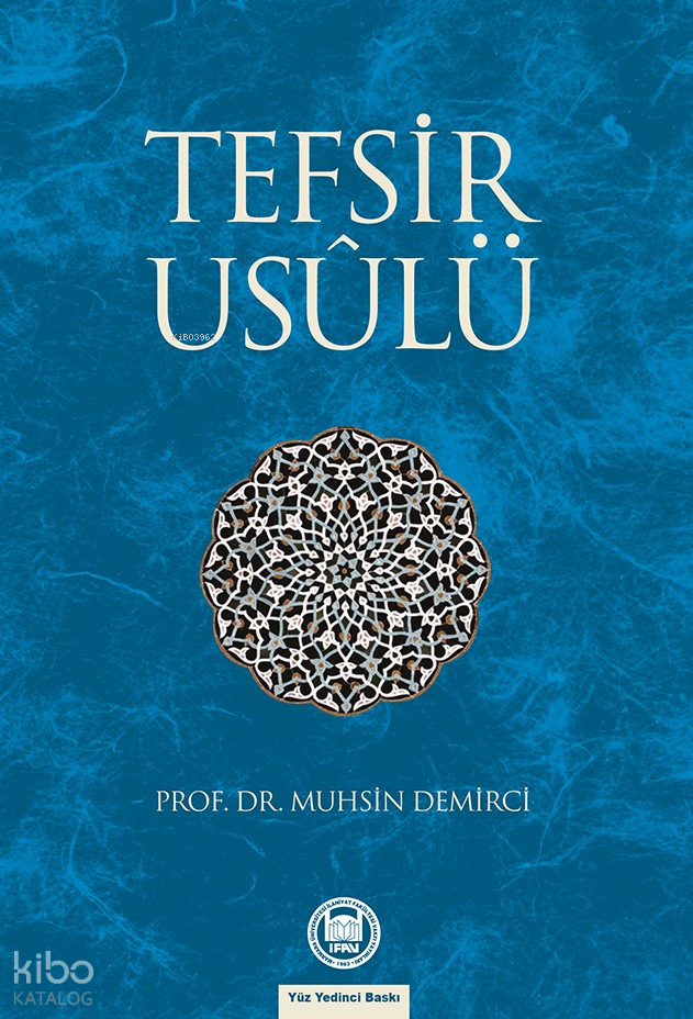  Tefsir Usûlü | Tefsir Usûlü | Muhsin Demirci | M Ü İlahiyat Fakültesi Vakfı Yayınları | 9789755481852 