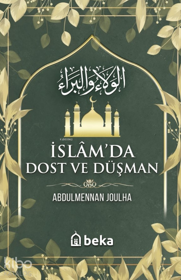  İslamda Dost Ve Düşman | İslamda Dost Ve Düşman | Abdulmennan Joulha | Beka Yayınları | 9786258085921 