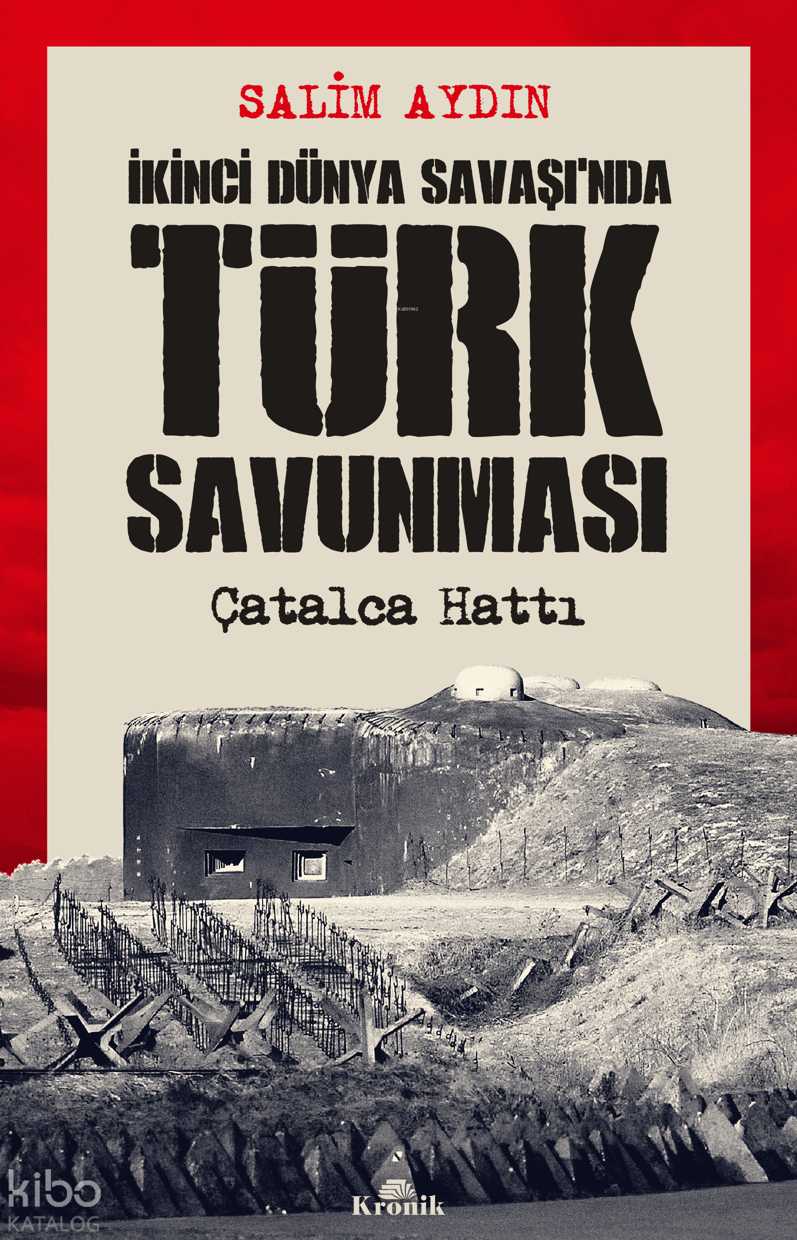 İkinci Dünya Savaşı'nda Türk Savunması;Çatalca Hattı