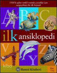  İlk Ansiklopedi | İlk Ansiklopedi | Kingfisher | Zülal Kalkandelen | Remzi Kitabevi | 9789751412164 