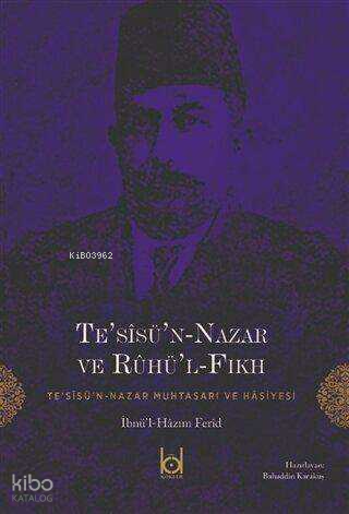  Tesisün Nazar ve Ruhül Fıkh | Tesisün Nazar ve Ruhül Fıkh | İbnül Hazım Ferid | Kökler Yayıncılık | 9786056913167 
