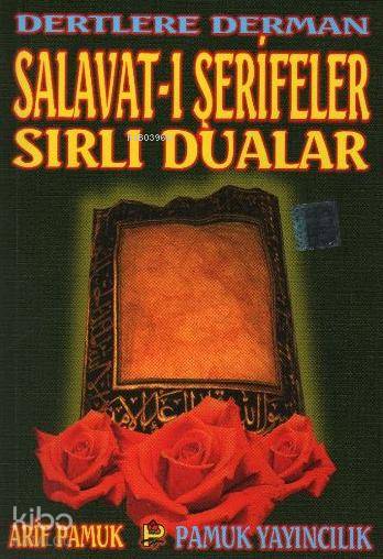  Dertlere Derman Sırlı Dualar (Dua 040) Salavatı Şerifeler | Arif Pamuk | Pamuk Yayıncılık | 9789752940192 | 