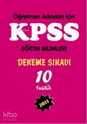 KPSS Eğitim Bilimleri Deneme Sınavı; Öğretmen Adayları İçin - 10 Fasikül
