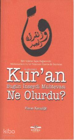  Kuran Bugün İnseydi Muhtevası Ne Olurdu | Hasan Karayiğit | Köprü Kitap | 9786056183966 | 