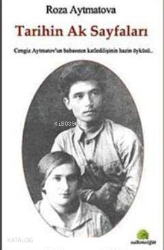  Tarihin Ak Sayfaları | Roza Aytmatova | Salkımsöğüt Yayınevi | 9786054223763 | 